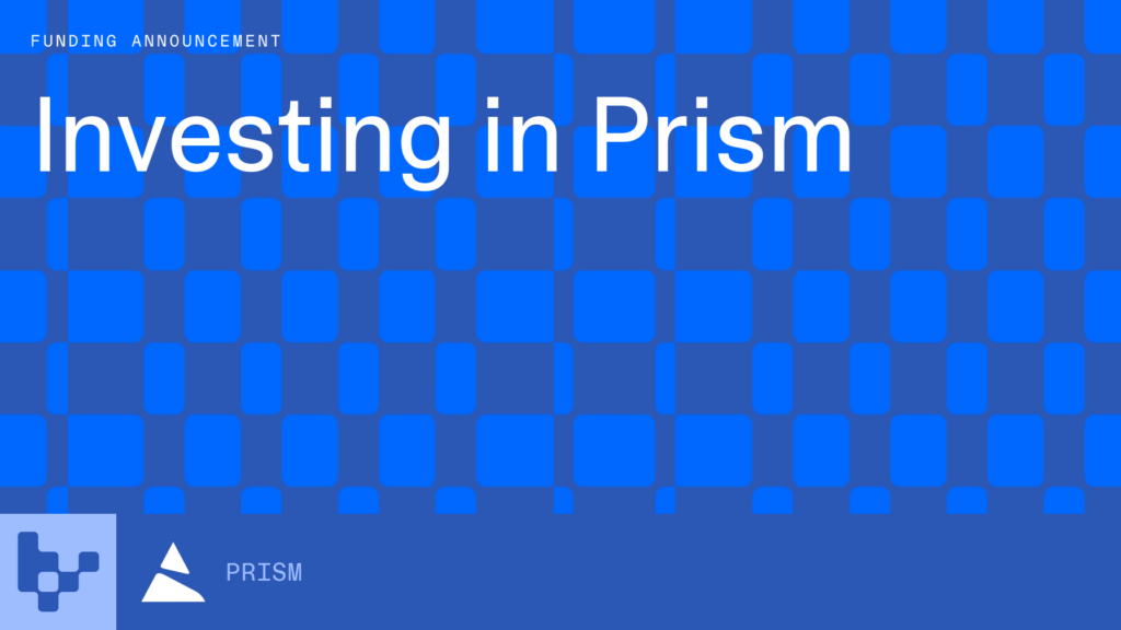 Investing in Prism